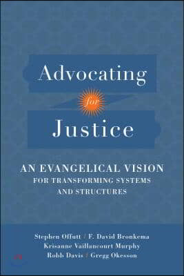 Advocating for Justice: An Evangelical Vision for Transforming Systems and Structures