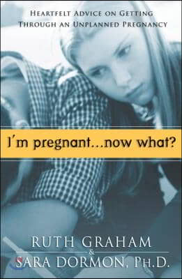 I'm Pregnant? Now What?