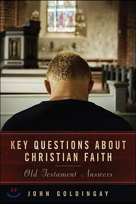 Key Questions about Christian Faith: Old Testament Answers