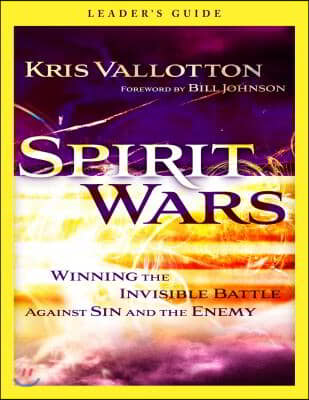 Spirit Wars: Winning the Invisible Battle Against Sin and the Enemy