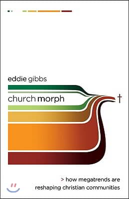 Churchmorph: How Megatrends Are Reshaping Christian Communities