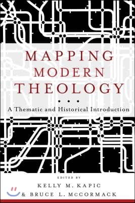 Mapping Modern Theology: A Thematic and Historical Introduction