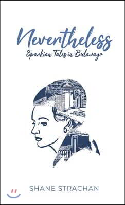 Nevertheless: Sparkian Tales in Bulawayo