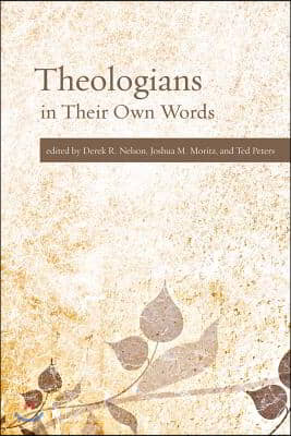 Theologians in Their Own Words