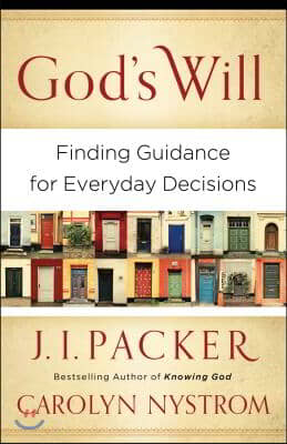 God&#39;s Will: Finding Guidance for Everyday Decisions