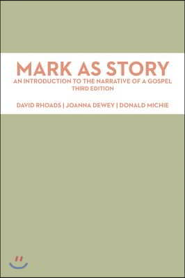 Mark as Story: An Introduction to the Narrative of a Gospel, Third Edition