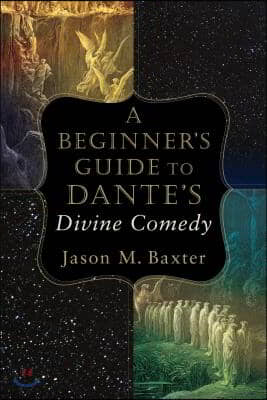 A Beginner&#39;s Guide to Dante&#39;s Divine Comedy