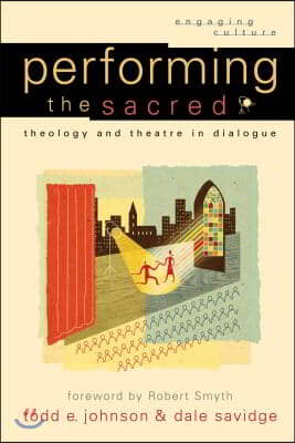 Performing the Sacred: Theology and Theatre in Dialogue