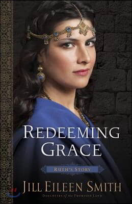 Redeeming Grace: Ruth&#39;s Story