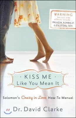 Kiss Me Like You Mean It: Solomon's Crazy in Love How-To Manual