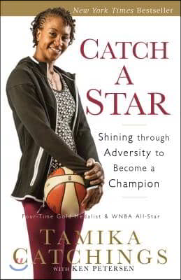 Catch a Star: Shining Through Adversity to Become a Champion