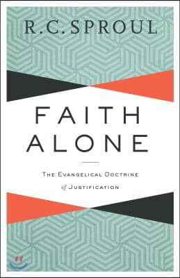 Faith Alone: The Evangelical Doctrine of Justification