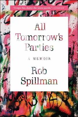 All Tomorrow's Parties: A Memoir