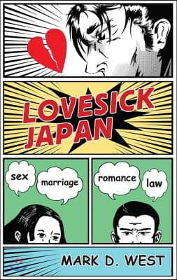 Lovesick Japan: Sex * Marriage * Romance * Law