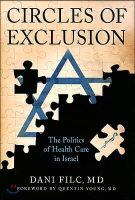 Circles of Exclusion: The Politics of Health Care in Israel