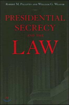 Presidential Secrecy and the Law