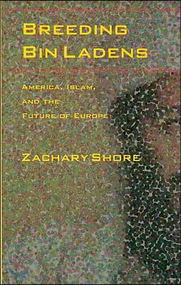 Breeding Bin Ladens: America, Islam, and the Future of Europe