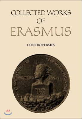 Collected Works of Erasmus: Controversies, Volume 71