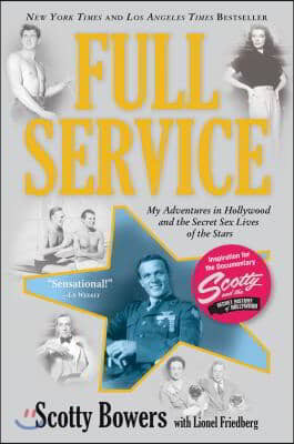 Full Service: My Adventures in Hollywood and the Secret Sex Live of the Stars