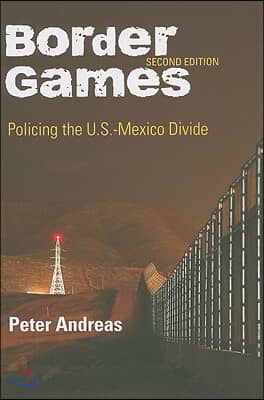 Border Games: Policing the U.S.-Mexico Divide