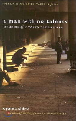 A Man with No Talents: Memoirs of a Tokyo Day Laborer