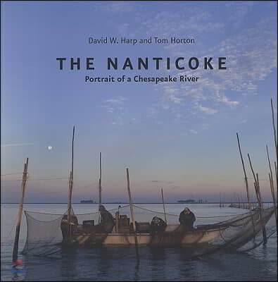 The Nanticoke: Portrait of a Chesapeake River