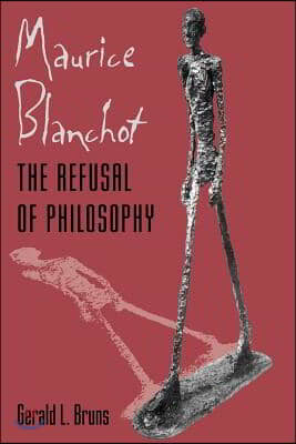 Maurice Blanchot: The Refusal of Philosophy