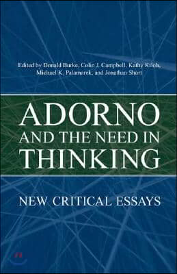 Adorno and the Need in Thinking: New Critical Essays