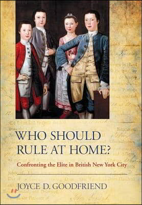 Who Should Rule at Home?: Confronting the Elite in British New York City