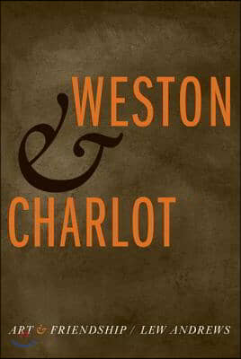 Weston and Charlot: Art and Friendship