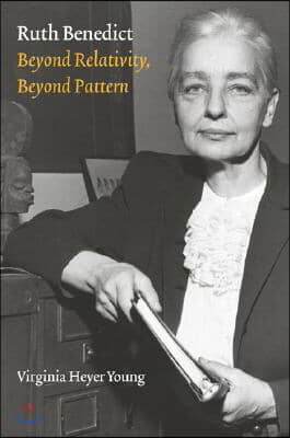 Ruth Benedict: Beyond Relativity, Beyond Pattern