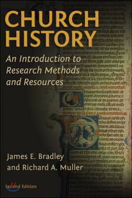 Church History: An Introduction to Research Methods and Resources (Revised)