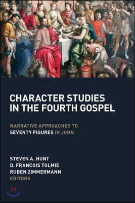 Character Studies in the Fourth Gospel: Narrative Approaches to Seventy Figures in John