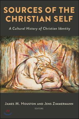 Sources of the Christian Self: A Cultural History of Christian Identity