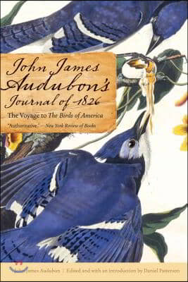 John James Audubon&#39;s Journal of 1826: The Voyage to the Birds of America