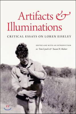 Artifacts & Illuminations: Critical Essays on Loren Eiseley