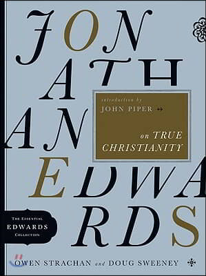 Jonathan Edwards on True Christianity: Volume 4