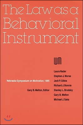 Nebraska Symposium on Motivation, 1985, Volume 33: The Law as a Behavioral Instrument