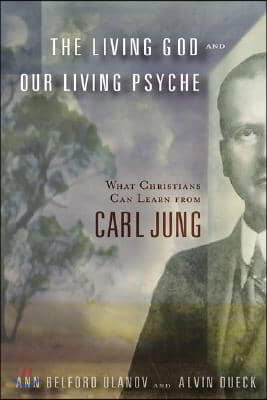 The Living God and Our Living Psyche: What Christians Can Learn from Carl Jung