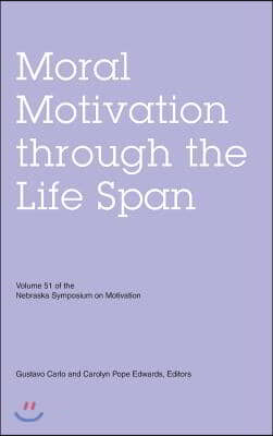 Nebraska Symposium on Motivation, Volume 51: Moral Motivation Through the Life Span