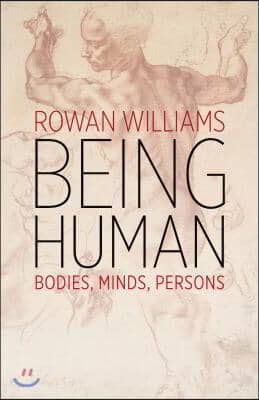 Being Human: Bodies, Minds, Persons