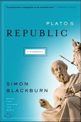 Plato&#39;s Republic: A Biography