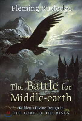 The Battle for Middle-earth: Tolkien&#39;s Divine Design in &quot;The Lord of the Rings&quot;