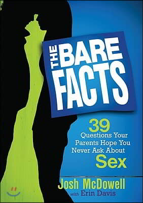 The Bare Facts: 39 Questions Your Parents Hope You Never Ask about Sex