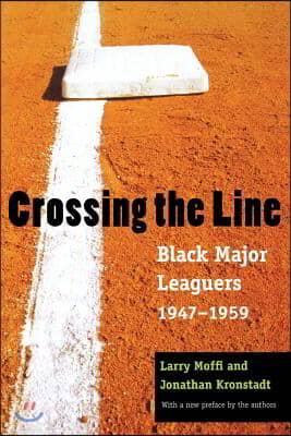 Crossing the Line: Black Major Leaguers, 1947-1959