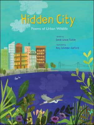 Hidden City: Poems of Urban Wildlife