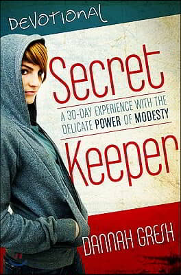 Secret Keeper Devotional: A 35-Day Experience with the Delicate Power of Modesty