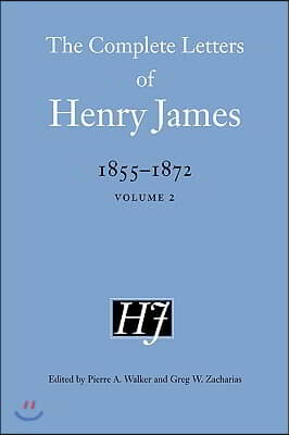 The Complete Letters of Henry James, 1855-1872