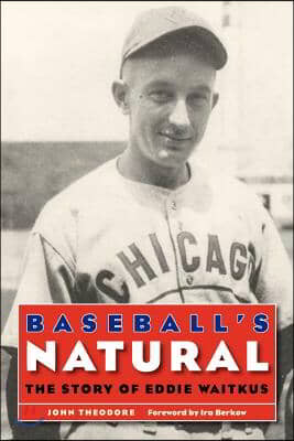 Baseball&#39;s Natural: The Story of Eddie Waitkus