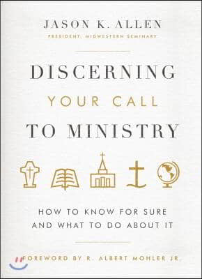 Discerning Your Call to Ministry: How to Know for Sure and What to Do about It